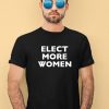 Eva Mckend Elect More Women Shirt1