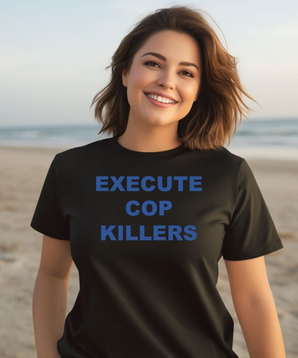 Execute Cop Killers Shirt3