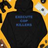 Execute Cop Killers Shirt4