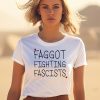 Faggot Fighting Fascists Shirt1