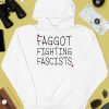 Faggot Fighting Fascists Shirt4