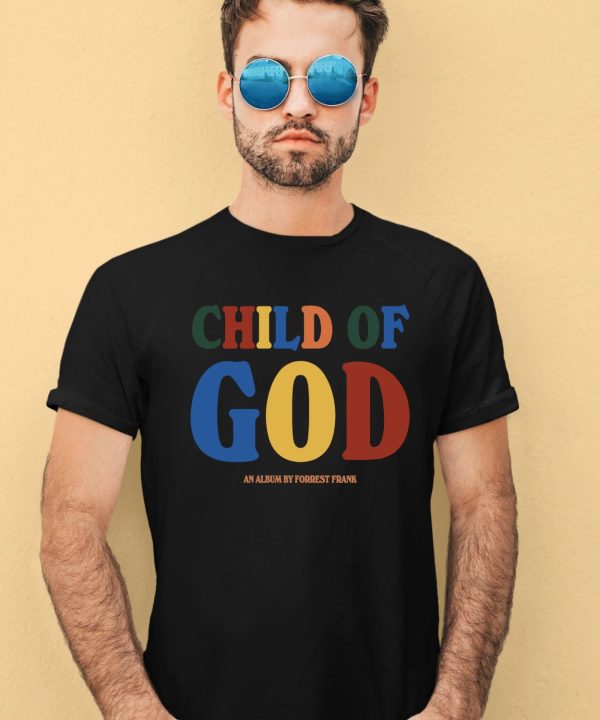 Forrest Frank Child Of God By Forrest Shirt1