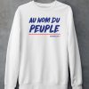 Francaise Au Nom Du Peuple Shirt5