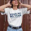 George Kittle Wearing Yeah No No Yeah Shirt2