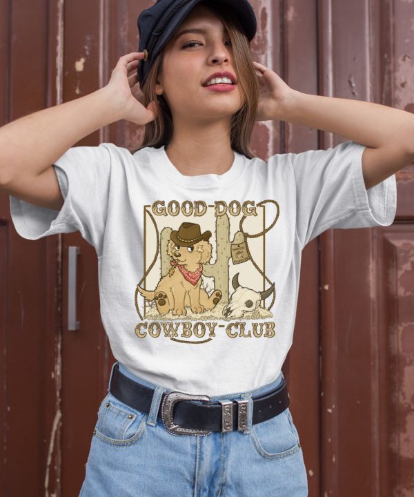 Good Dog Cowboy Club Shirt2