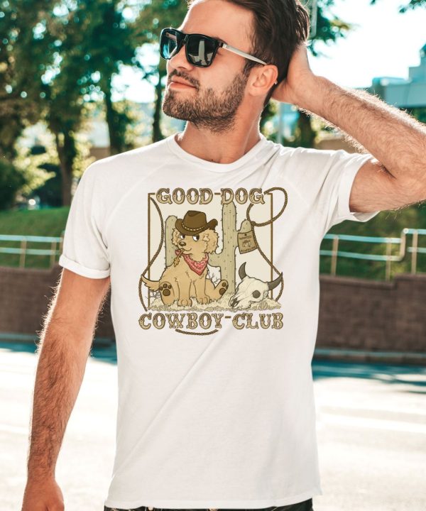 Good Dog Cowboy Club Shirt3