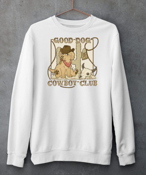 Good Dog Cowboy Club Shirt5