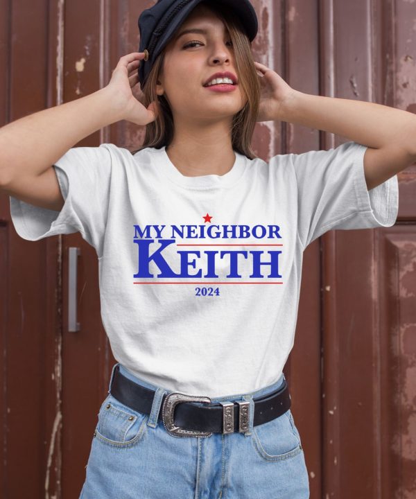 Gotfunnymerch My Neighbor Keith 2024 Shirt