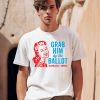 Grab Him By The Ballot Kamala 2024 Shirt0