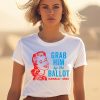 Grab Him By The Ballot Kamala 2024 Shirt1