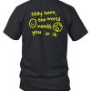 Happiness Project Stay Here The World Needs You In It Hoodie02