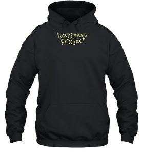 Happiness Project Stay Here The World Needs You In It Hoodie04