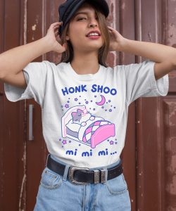 Honk Shoo Mi Mi Mi Shirt2