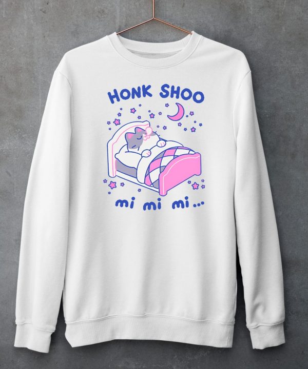 Honk Shoo Mi Mi Mi Shirt5