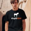 Horse Stupid Idiot Shirt0