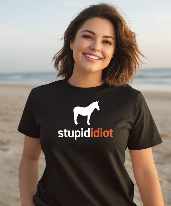 Horse Stupid Idiot Shirt3