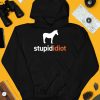 Horse Stupid Idiot Shirt4