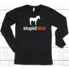 Horse Stupid Idiot Shirt6