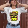 I Dont Get Shit Done Shirt2