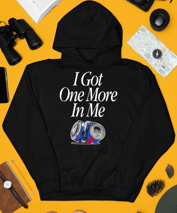 I Got One More In Me Shirt11