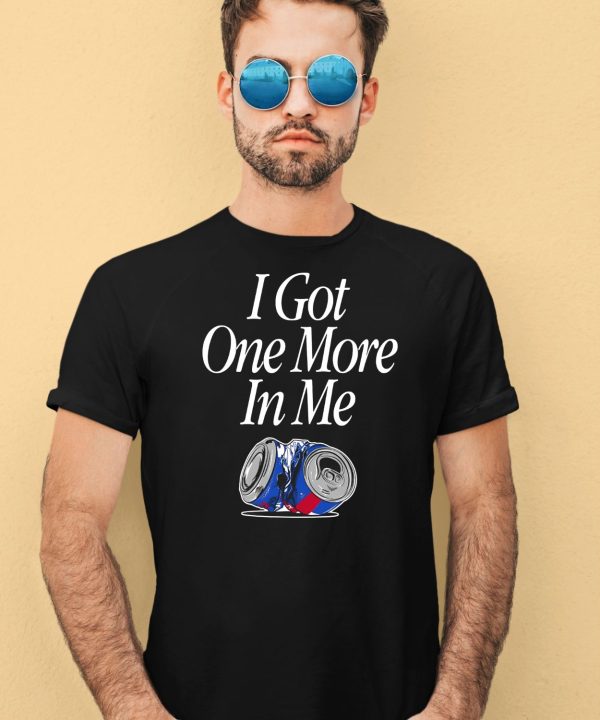 I Got One More In Me Shirt8