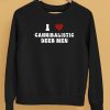 I Love Cannibalistic Deer Men Shirt5