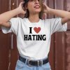 I Love Hating Heart Shirt