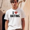 I Love Hating Heart Shirt0