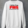 I Suffer From Pms Putting Up With Mens Shit Shirt5