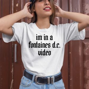 Im In A Fontaines DC Video Shirt