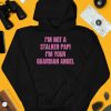 Im Not A Stalker Papi Im Your Guardian Angel Shirt4