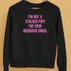 Im Not A Stalker Papi Im Your Guardian Angel Shirt5