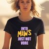 Into Maws Just Not Vore Shirt