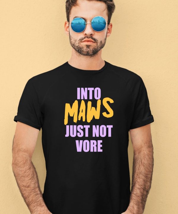 Into Maws Just Not Vore Shirt1