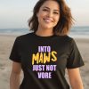 Into Maws Just Not Vore Shirt3