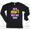 Into Maws Just Not Vore Shirt6