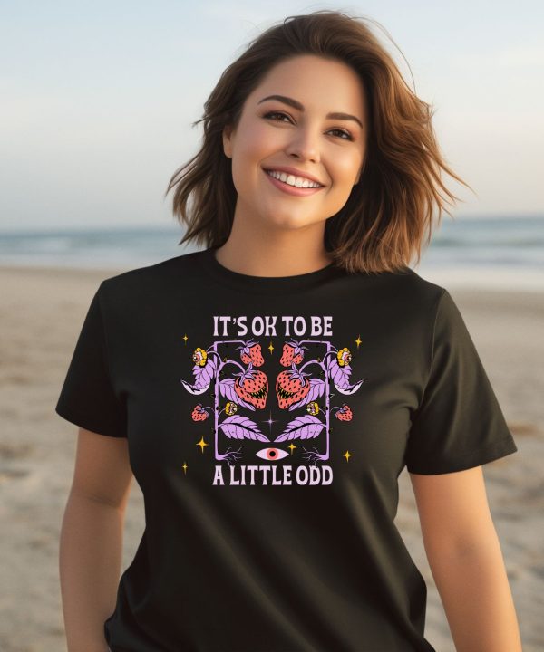 Its Ok To Be A Little Odd Shirt3