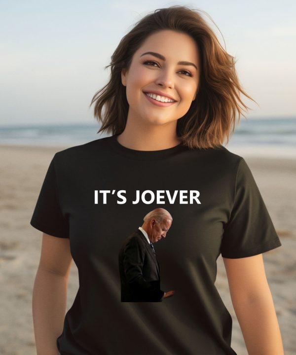 Its Over Joe Biden Its Joever Shirt3