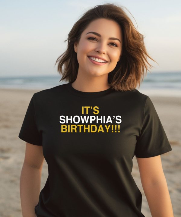 Its Showphias Birthday Shirt3