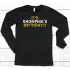 Its Showphias Birthday Shirt6