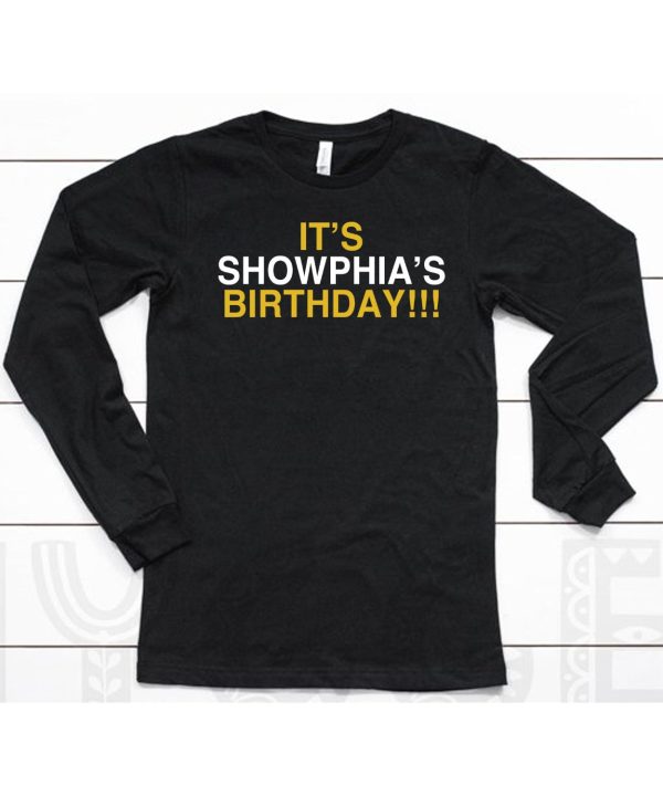 Its Showphias Birthday Shirt6