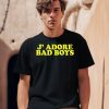 J Adore Bad Boys Shirt