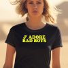 J Adore Bad Boys Shirt2