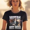 Jimmy Mistah Boss Nigga Shirt2