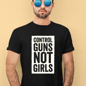 Joe Biden Control Guns Not Girls Shirt