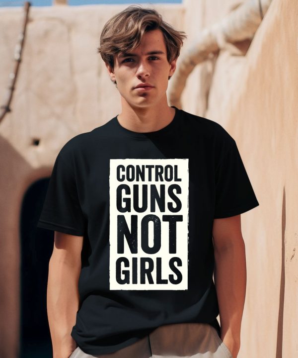 Joe Biden Control Guns Not Girls Shirt0