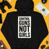 Joe Biden Control Guns Not Girls Shirt4