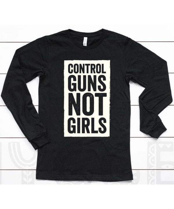 Joe Biden Control Guns Not Girls Shirt6