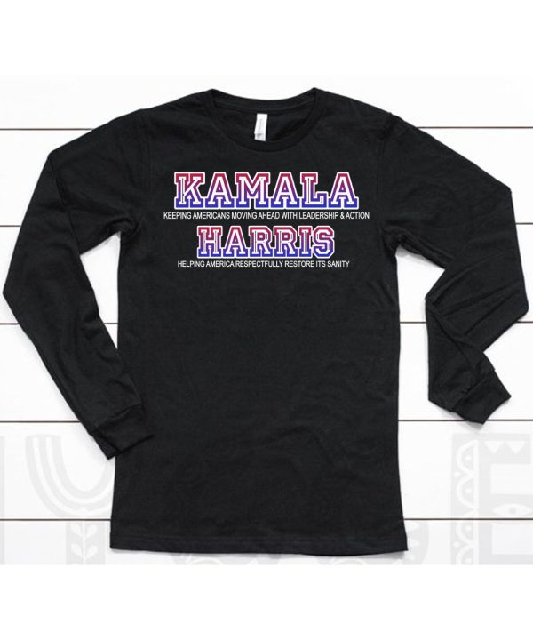 Kamala For President Leadership Action Restoring Sanity Shirt6