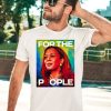 Kamala Harris For The People Shirt3